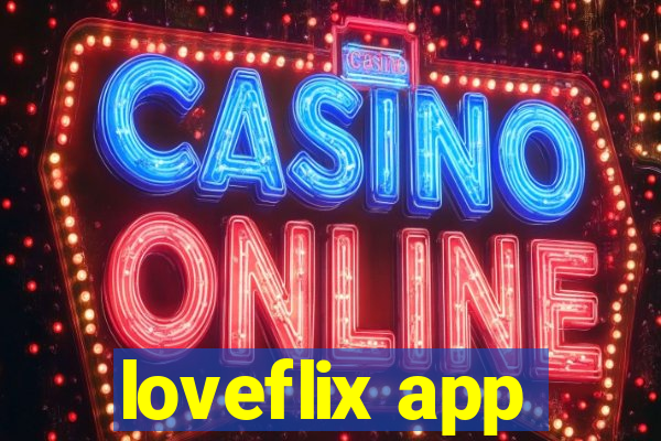 loveflix app